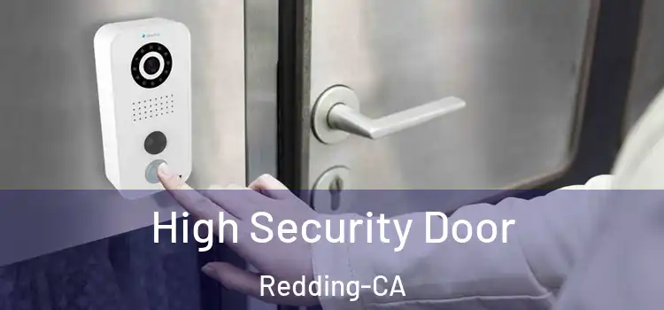  High Security Door Redding-CA